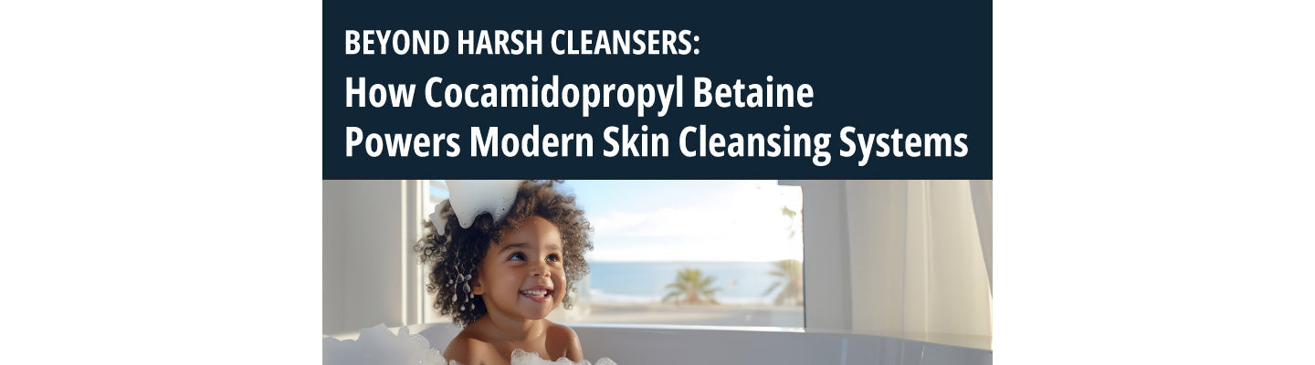 Beyond Harsh Cleansers: How Cocamidopropyl Betaine Powers Modern Skin Cleansing Systems